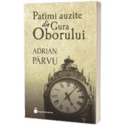 Patimi auzite din Gura Oborului