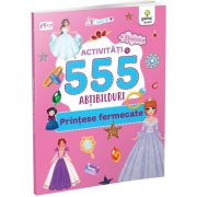 Activitati cu 555 de abtibilduri - Printese fermecate