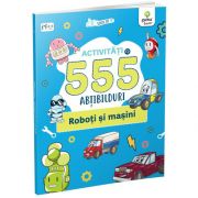 Activitati cu 555 de abtibilduri - roboti si masini