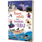 Basme uitate despre bunatate si curaj (Usborne)