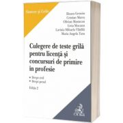 Culegere de teste grila pentru licenta si pentru concursuri de primire in profesie. Editia a 2-a