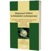 Raspunsuri biblice la framantari contemporane