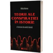 Teorii ale conspiratiei in istorie. O incercare de analiza istorica