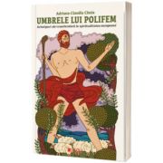 Umbrele lui Polifem. Arhetipuri ale transformarii in spiritualitatea europeana