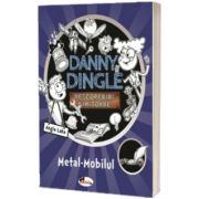 Danny Dingle - Metal-Mobilul