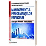 Managementul performantelor financiare. Concepte. Modele. Instrumente