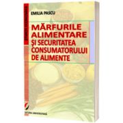 Marfurile alimentare si securitatea consumatorului de alimente