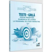 Teste - grila pentru pregatirea examenului de licenta la programul de studii marketing