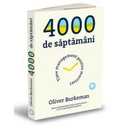 4000 de saptamani. Time management pentru muritori