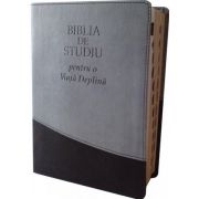 Biblia de studiu pentru o viata deplina (Editia lux, coperta piele ecologica gri-negru, index)