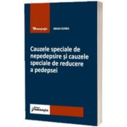 Cauzele speciale de nepedepsire si cauzele speciale de reducere a pedepsei