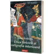 Etica fericirii si caligrafia interioara