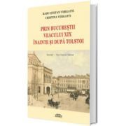 Prin bucurestii veacului xix inainte si dupa Tolstoi