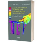 Analiza structurilor ingineresti prin utilizarea metodei elementului finit. Aplicatii in ANSYS