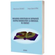 Influenta defectelor de suprafata asupra durabilitatii la oboseala de contact