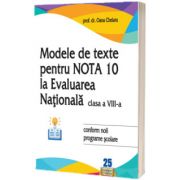 Modele de texte pentru nota 10 la Evaluarea Nationala
