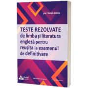 Teste rezolvate de limba si literatura engleza pentru reusita la examenul de definitivare