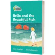 Bella and the Beautiful Fish. Collins Peapod Readers. Level 3