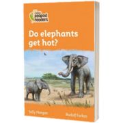 Do elephants get hot? Collins Peapod Readers. Level 4