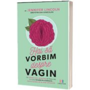 Hai sa vorbim despre vagin