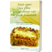 Retete vegane fara gluten si cu un continut redus de glucide fermentabile