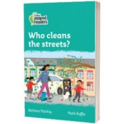 Who cleans the streets? Collins Peapod Readers. Level 3