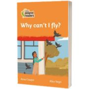 Why can t I fly? Collins Peapod Readers. Level 4