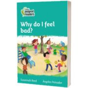 Why do I feel bad? Collins Peapod Readers. Level 3