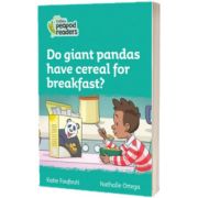 Do giant pandas have cereal for breakfast? Collins Peapod Readers. Level 3