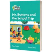 Mr. Buttons and the School Trip. Collins Peapod Readers. Level 3