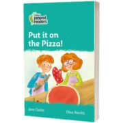 Put it on the Pizza! Collins Peapod Readers. Level 3