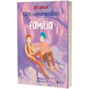 Erus si lumile nevazute,  volumul 3 - Familia