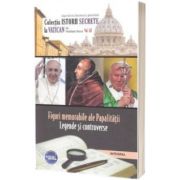 Figuri memorabile ale Papalitatii. Legende si controverse