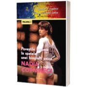 Nadia Comaneci. Povestile ascunse in spatele unei biografii unice