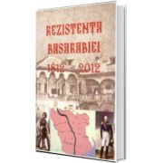 Rezistenta Basarabiei 1812-2012