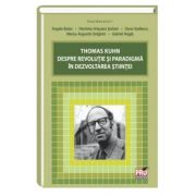 Thomas Kuhn despre revolutie si paradigma in dezvoltarea stiintei