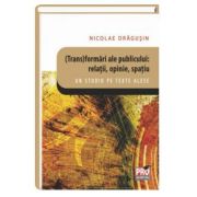 (Trans)formari ale publicului: relatii, opinie, spatiu