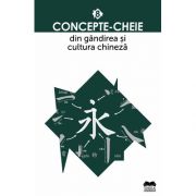 Concepte-cheie din gandirea si cultura chineza Vol. VIII