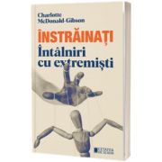 Instrainati. Intalniri cu extremisti