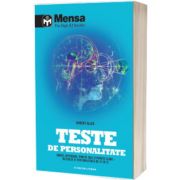 Mensa. Teste de personalitate. Emotii, aptitudini, puncte tari si puncte slabe – dezvoltati personalitatea de zi cu zi