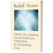 Omul in lumina ocultismului, teosofiei si filosofiei