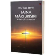 Taina marturisirii. Iertare si convertire