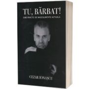 Tu, barbat!