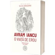 Avram Iancu. O viata de erou