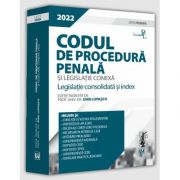 Codul de procedura penala si legislatie conexa 2022. Editie PREMIUM