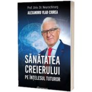 Sanatatea creierului pe intelesul tuturor