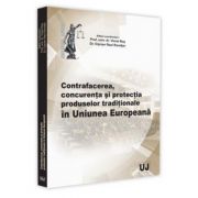 Conferinta nationala - Contrafacerea, concurenta si protectia produselor traditionale in Uniunea Europeana