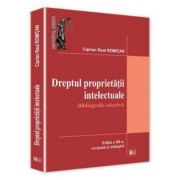 Dreptul proprietatii intelectuale. Bibliografie selectiva