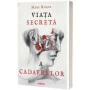 Viata secreta a cadavrelor