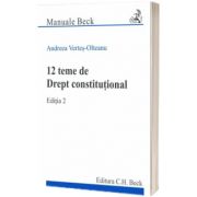 12 teme de Drept constitutional. Editia 2